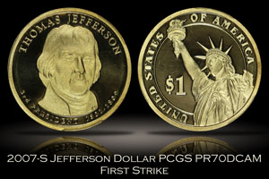 2007-S Jefferson Presidential Dollar PCGS PR70DC First Strike