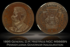 1895 General D.H. Hastings PA Governor Inauguration NGC MS66BN