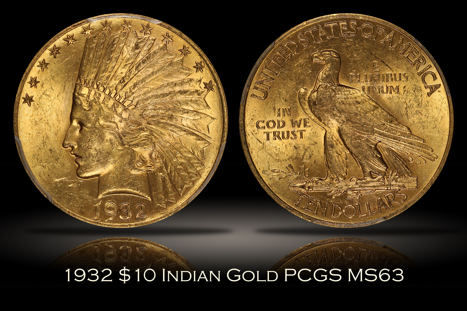 1932 $10 Indian Gold PCGS MS63