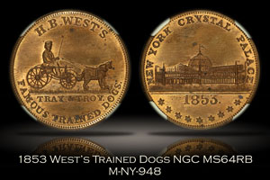 1853 H.B. West's Famous Trained Dogs Token M-NY-948 NGC MS64RB