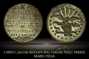 1851 Jacob Seeger Baltimore Token M-MD-150A NGC MS62