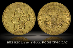 1853 $20 Liberty Gold PCGS XF40 CAC